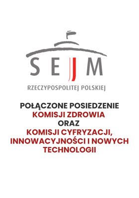 Posiedzenie Komisji Zdrowia i Komisji Cyfryzacji, Innowacyjności i Nowoczesnych Technologii