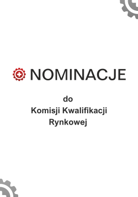 Nominacje do Komisji Kwalifikacji Rynkowej