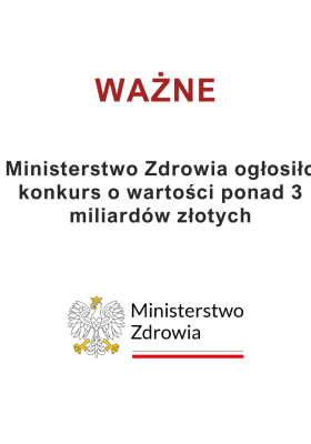 Ministerstwo Zdrowia ogłosiło konkurs o wartości ponad 3 miliardów złotych