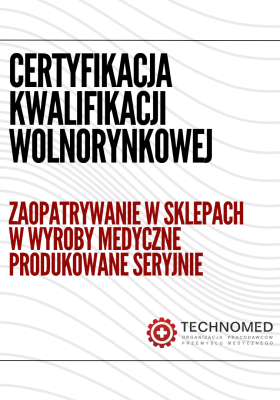 Ruszył proces certyfikacji kwalifikacji „Zaopatrywanie w sklepach w wyroby medyczne produkowane seryjnie”