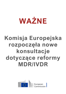 Konsultacje publiczne KE dotyczące reformy MDR/IVDR