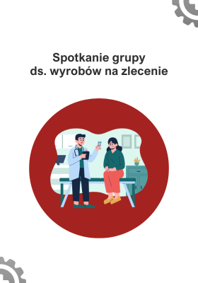 Spotkanie grupy ds. wyrobów na zlecenie