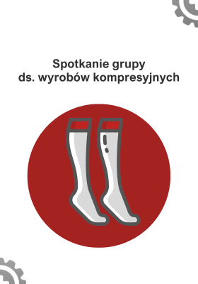 Spotkanie grupy ds. wyrobów kompresyjnych